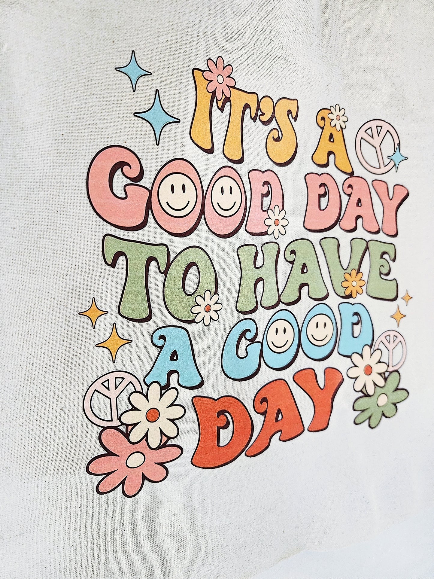 It's a Good Day to Have a Good Day Tote Bag Natural Cotton Size 38cm x 40cm